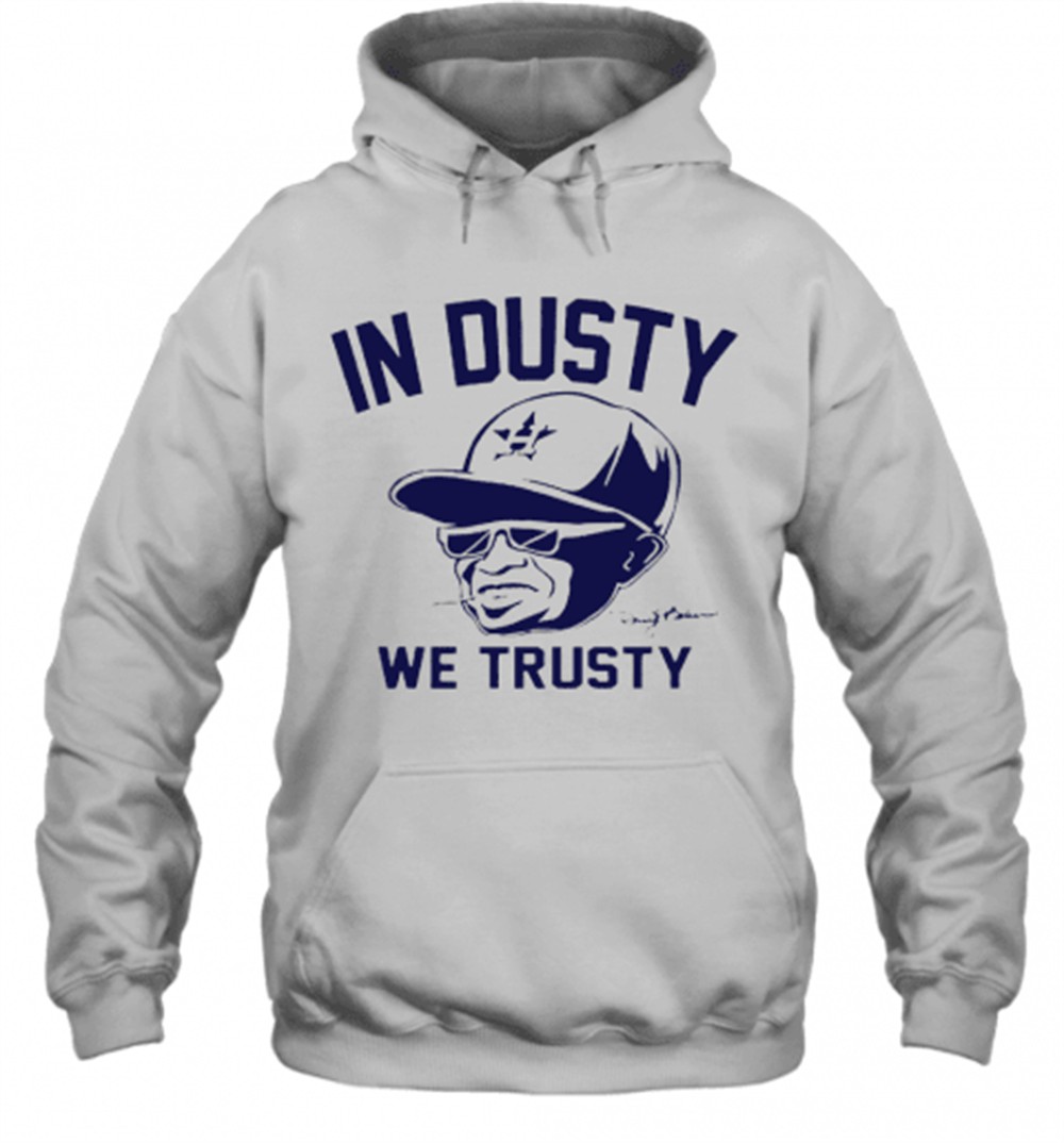 Dusty Baker In Dusty We Trusty Houston Astros T-Shirt