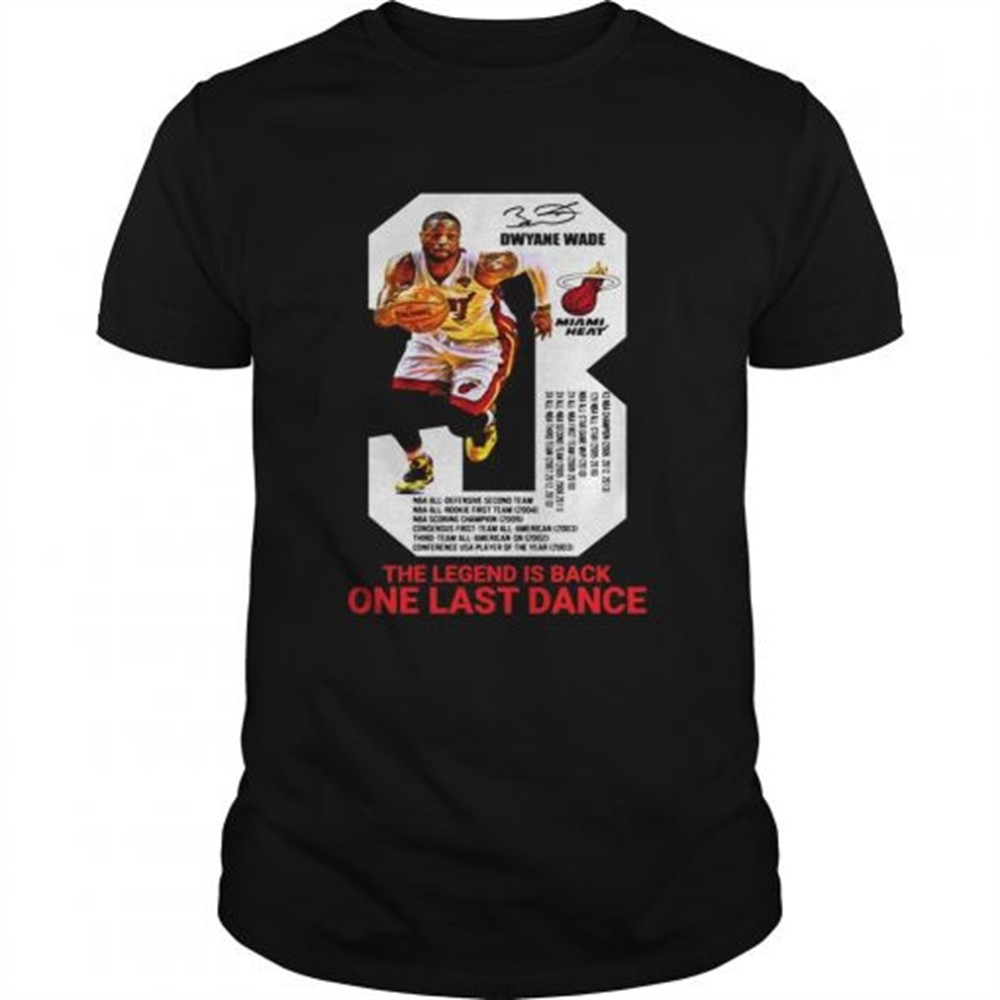 Dwyane Wade the legend is black one last dance tshirts