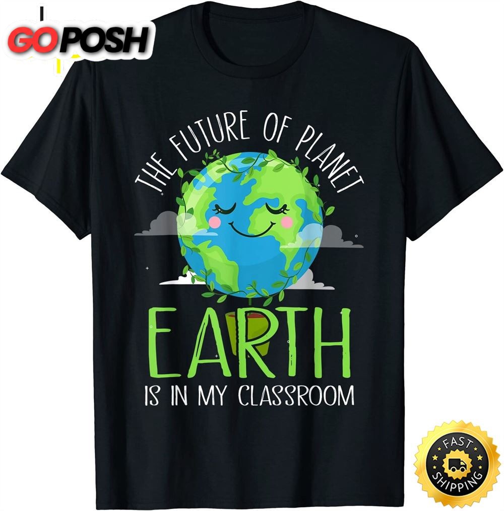 Earth Day Teachers 2025 Funny Classroom T-Shirt