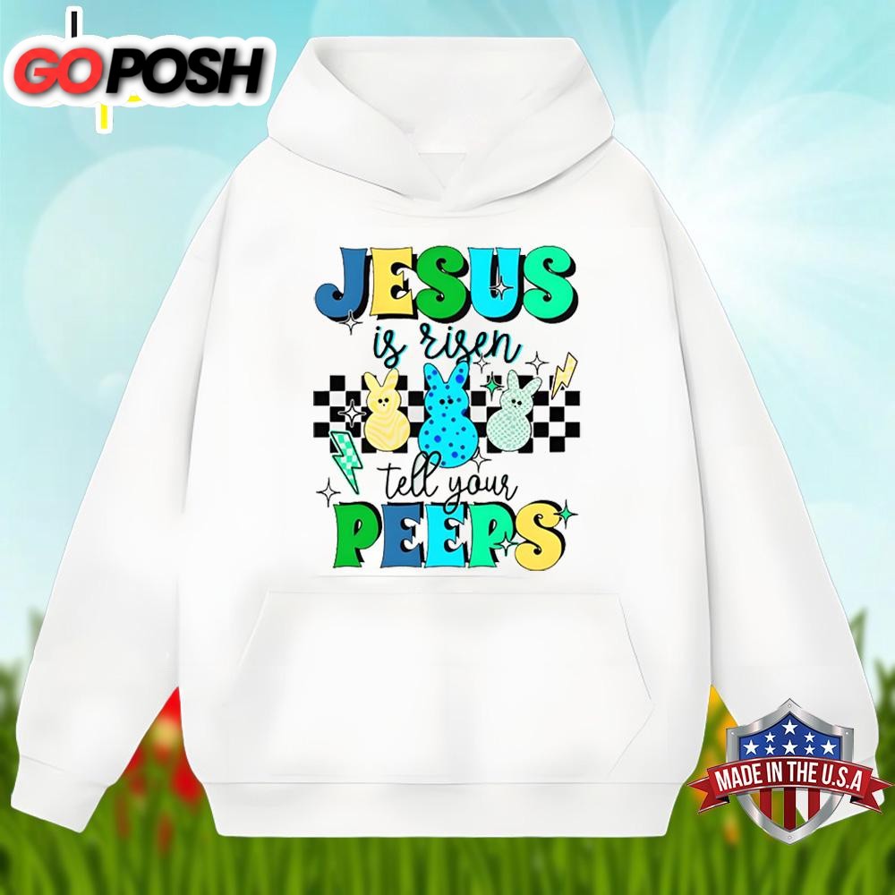 easter-bunny-jesus-is-risen-tell-your-peeps-graphic-shirt-98ap8qpb Easter Bunny Jesus Is Risen Tell Your Peeps Graphic Shirt