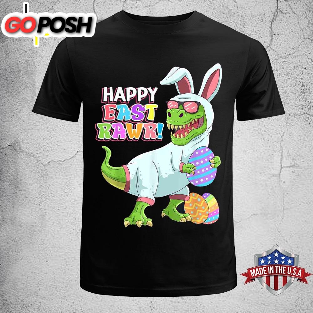 Easter Day Dinosaur Funny Happy Eastrawr T Rex Easter Shirt, Easter Gifts For Families