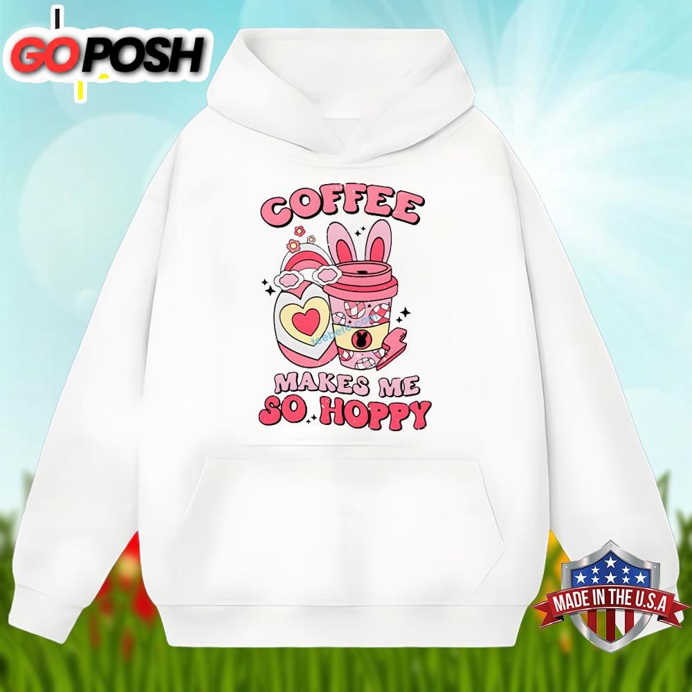 easter-day-with-coffee-makes-me-so-happy-unisex-shirt-7zcqyd1o Easter Day With Coffee Makes Me So Happy Unisex Shirt