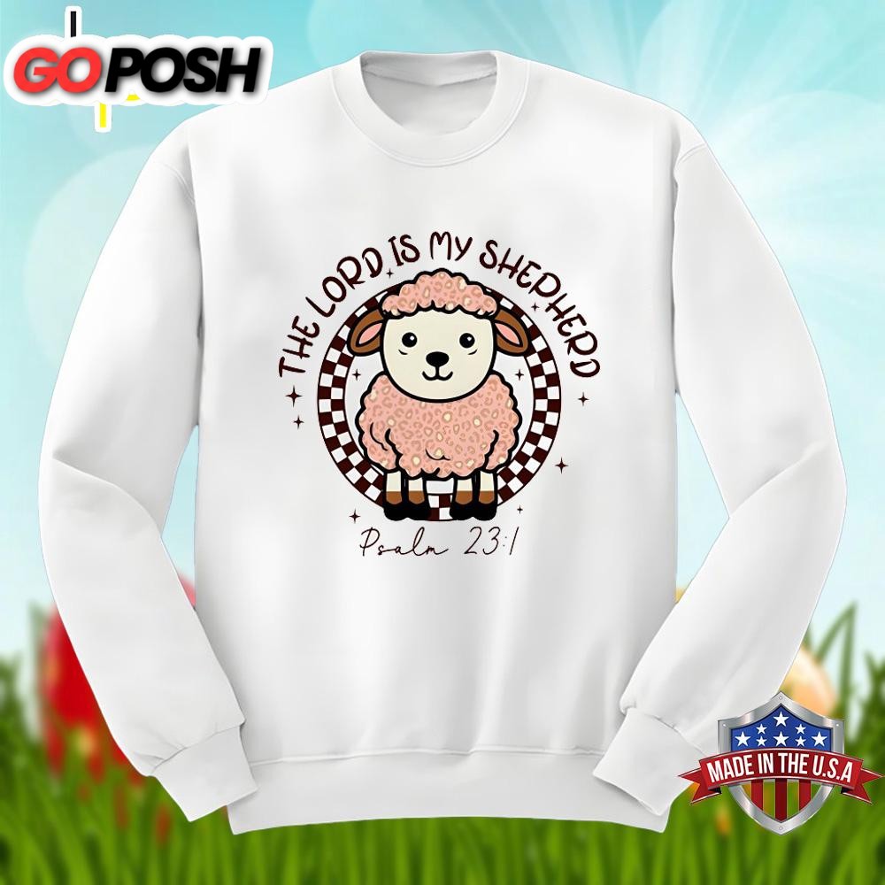 easter-day-with-the-lord-is-my-shepherd-shirt-holiday-ad7oi6ji Easter Day With The Lord Is My Shepherd Shirt Holiday