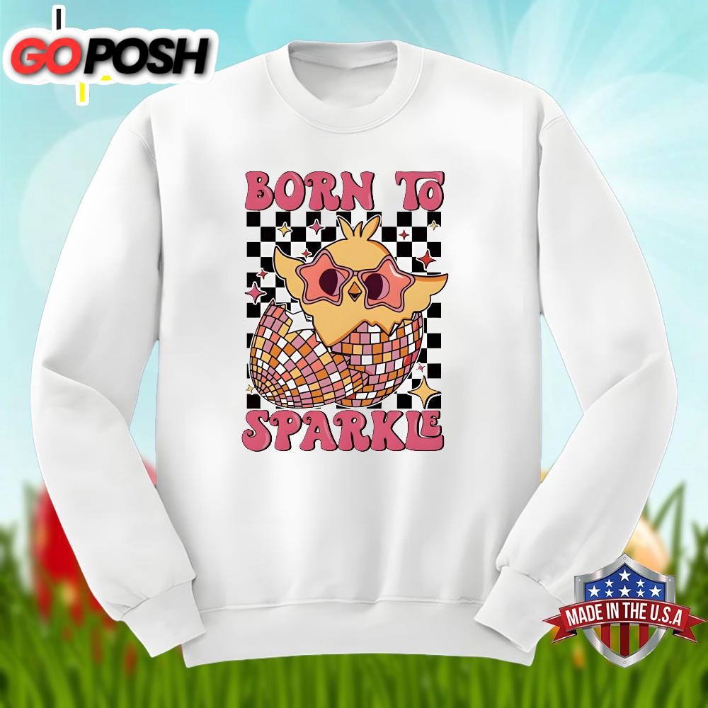 easter-egg-born-to-sparkle-funny-shirt-bpmg64re Easter Egg Born To Sparkle Funny Shirt