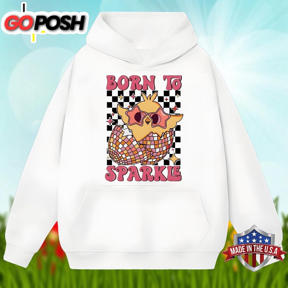easter-egg-born-to-sparkle-funny-shirt-bpmg64re Easter Egg Born To Sparkle Funny Shirt