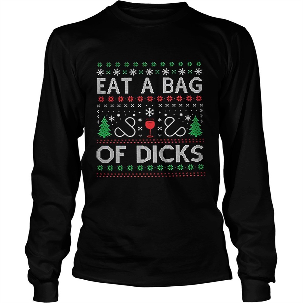 eat-a-bag-of-dicks-ugly-christmas-shirt-c2rrfxp2 Eat a bag of dicks Ugly Christmas shirt