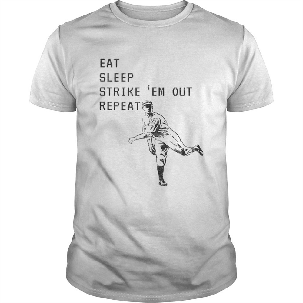 eat-sleep-strike-em-out-repeat-baseball-pitcher-shirt-9pngh8yt Eat Sleep Strike Em Out Repeat Baseball Pitcher shirt