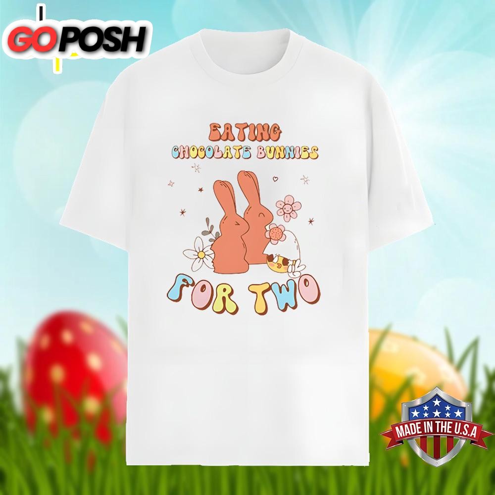 Eating Chocolate Bunnies For Two Easter Day Shirt Men Women
