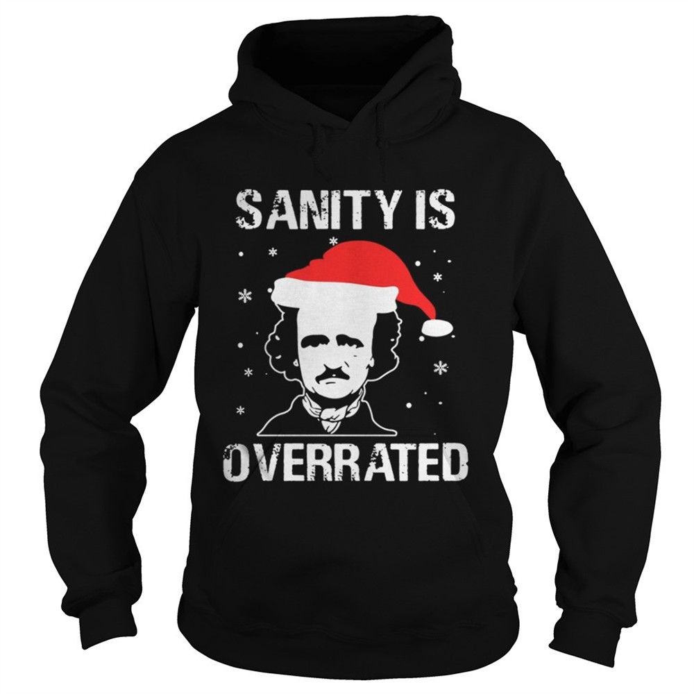 Edgar Allan Poe Sanity is overrated Christmas sweatshirt