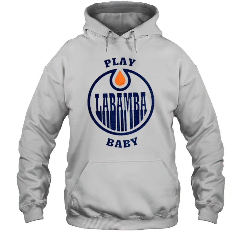 Edmonton Oilers Play La Bamba Baby NHL Stanley Playoffs shirt