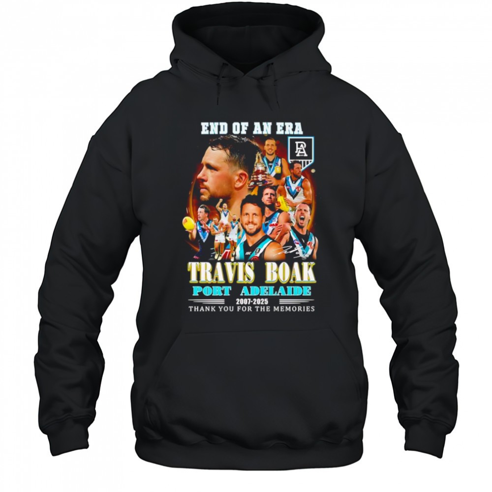 End of an era Travis Boak Port Adelaide 2007 2025 thank you for the memories shirt