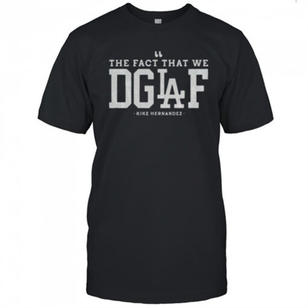 enrique-hernandez-los-angeles-dodgers-the-fact-that-we-dgaf-mlb-2025-shirt-06hsm2z0 Enrique Hernandez Los Angeles Dodgers The Fact That We DGAF MLB 2025 shirt