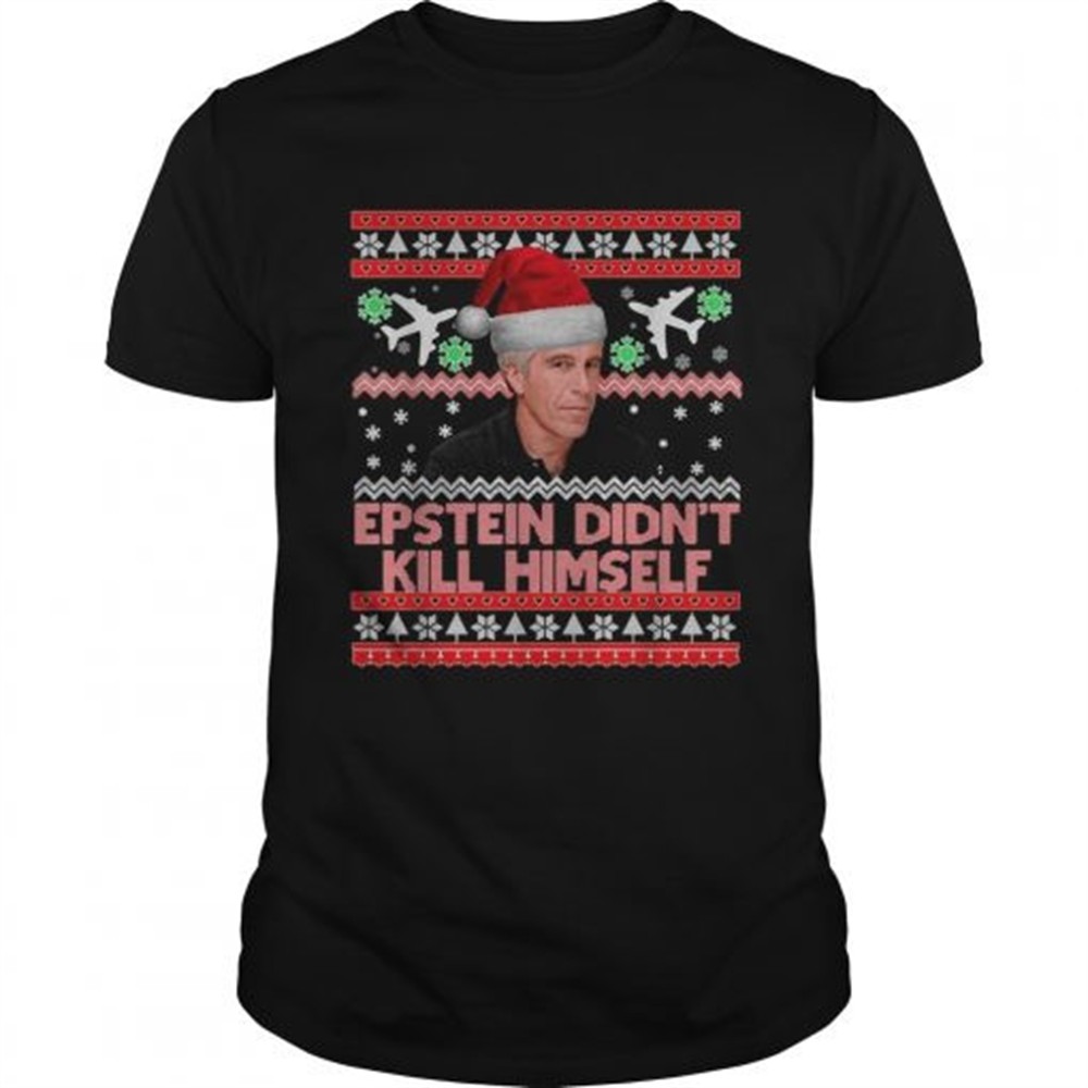 epstein-didnt-kill-himself-christmas-shirt-tsdcjeuy Epstein didnt kill himself Christmas shirt