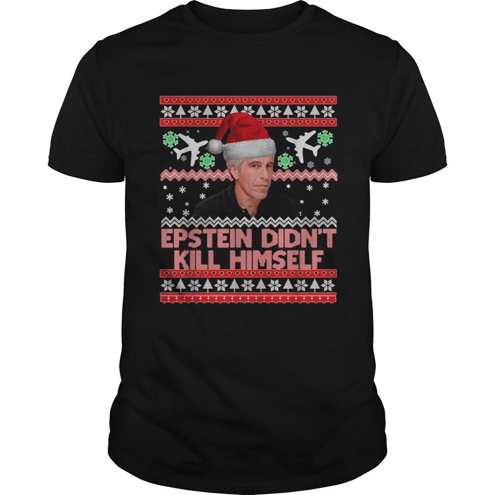 epstein-didnt-kill-himself-christmas-shirt-tsdcjeuy Epstein didnt kill himself Christmas shirt