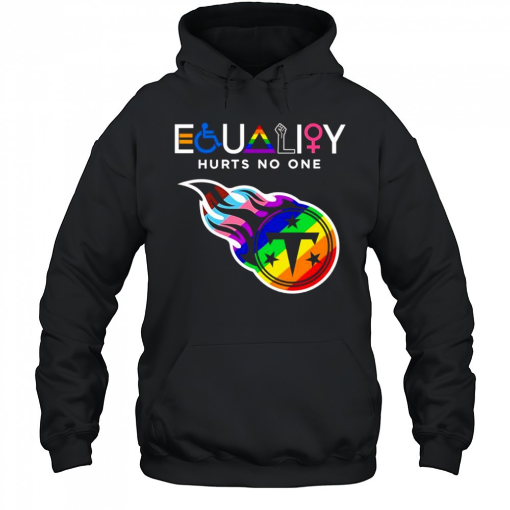 Equality hurts no one Tennessee Titans shirt
