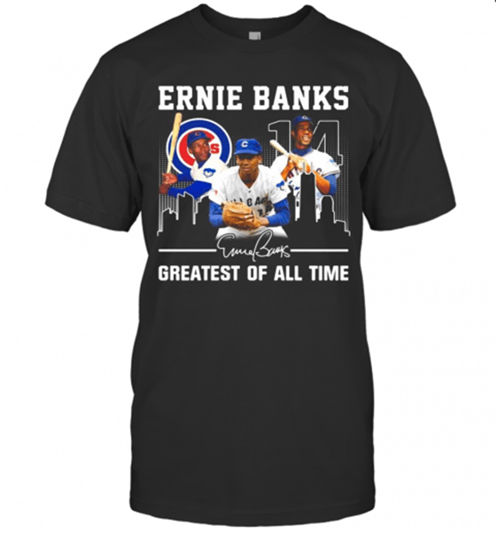 Ernie Banks Greatest Of All Time Chicago Cubs Signature T-Shirt