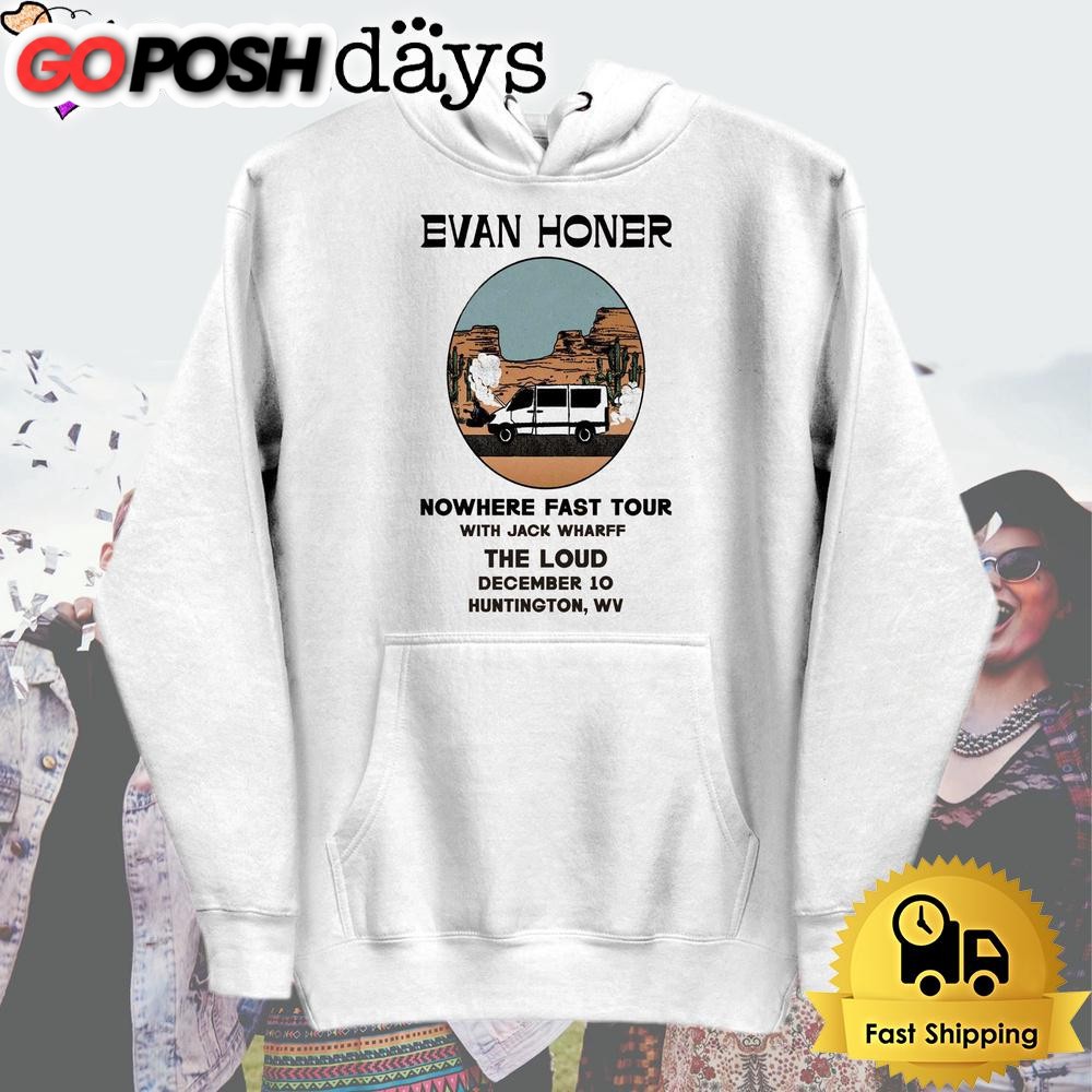 evan-honer-nowhere-fast-tour-at-huntington-wv-dec-10-2024-t-shirt-3wz3sfui Evan Honer Nowhere Fast Tour At Huntington WV Dec 10 2024 T Shirt