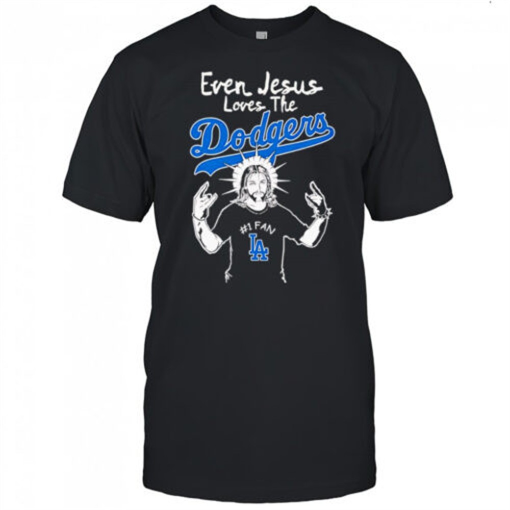even-jesus-loves-the-los-angeles-dodgers-shirt-hd34l9as Even Jesus loves the Los Angeles Dodgers shirt