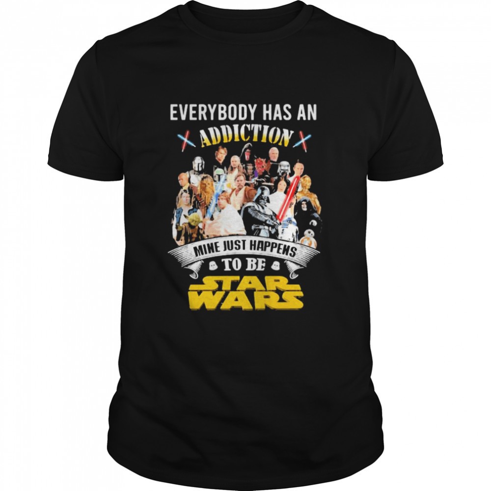everybody-has-an-addiction-mine-just-happens-to-be-star-wars-shirt-5wg3hg2d Everybody Has An Addiction Mine Just Happens To Be Star Wars shirt
