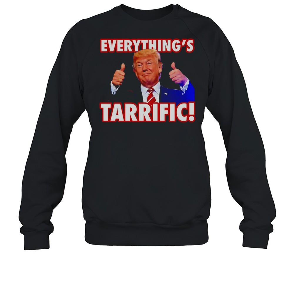 Everythings Tarrific Trump Shirt