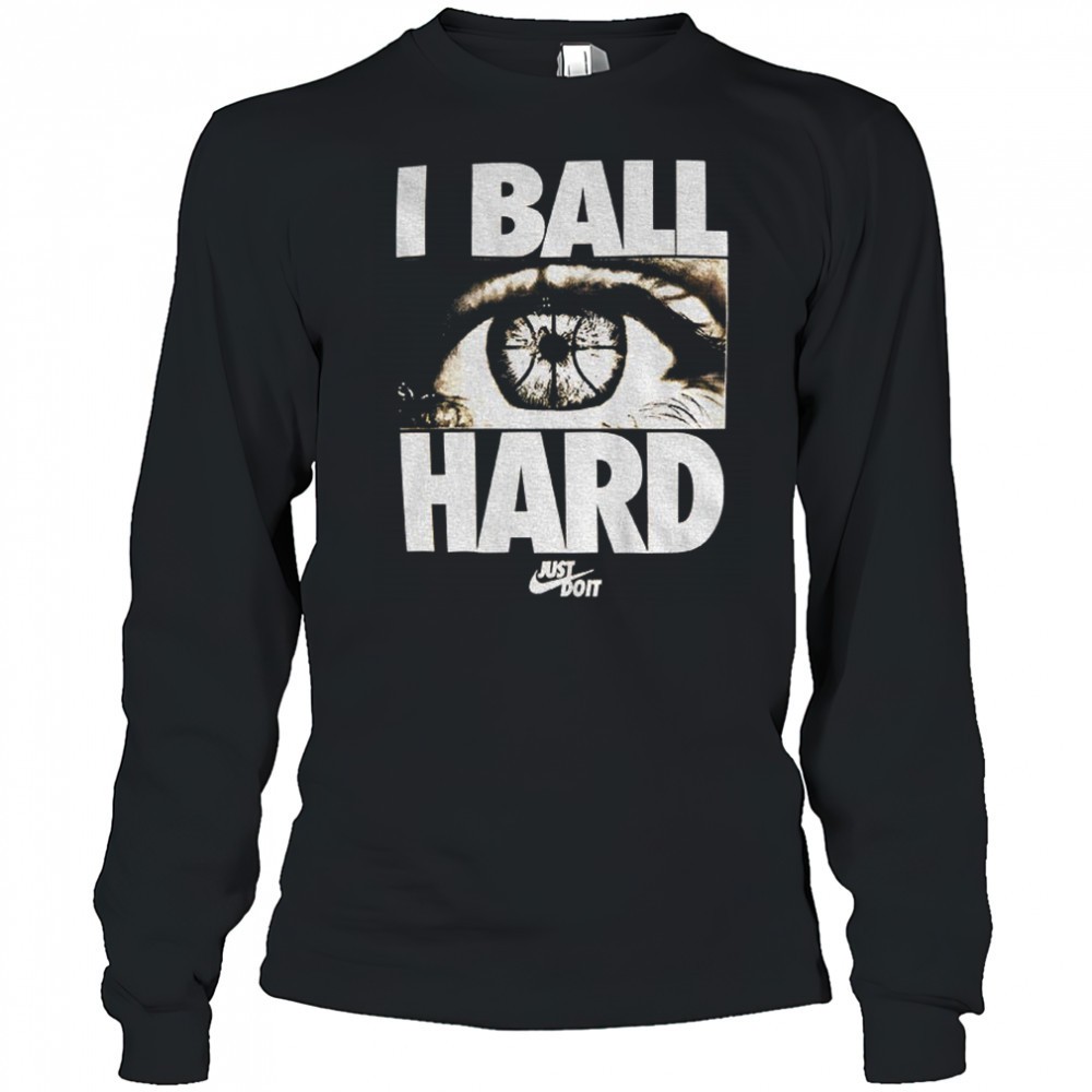 eye-i-ball-hard-just-do-it-basketball-shirt-3e4tg5r3 Eye I ball hard Just Do It Basketball shirt