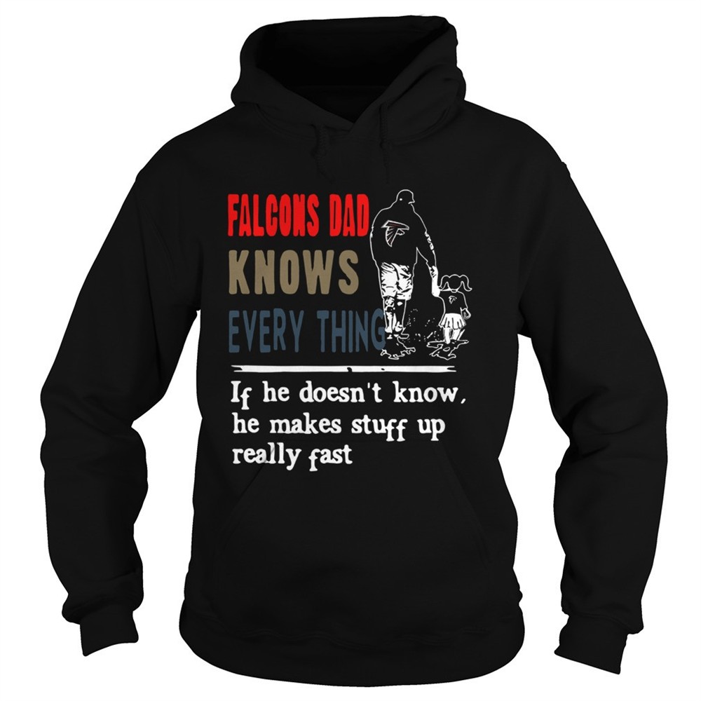 falcons-knows-everything-if-he-doesnt-know-he-make-stuff-up-really-fast-shirt-qw5ttg7x Falcons knows everything if he doesnt know he make stuff up really fast shirt