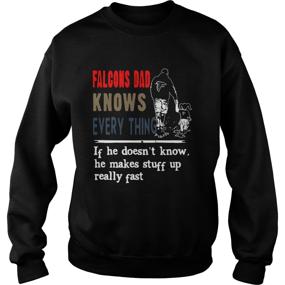 Falcons knows everything if he doesnt know he make stuff up really fast shirt