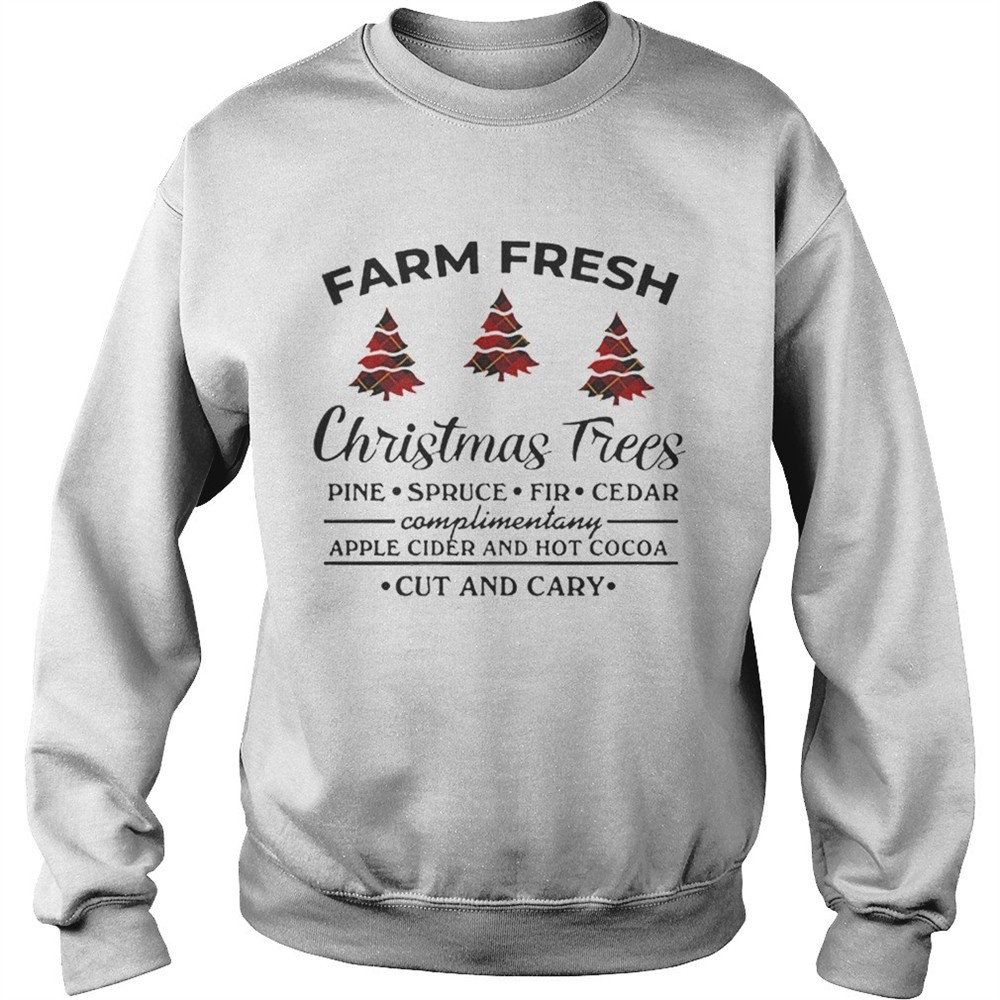 Farm fresh christmas tree pine spruce fir cedar apple cider and hot cocoa cut and cary shirt