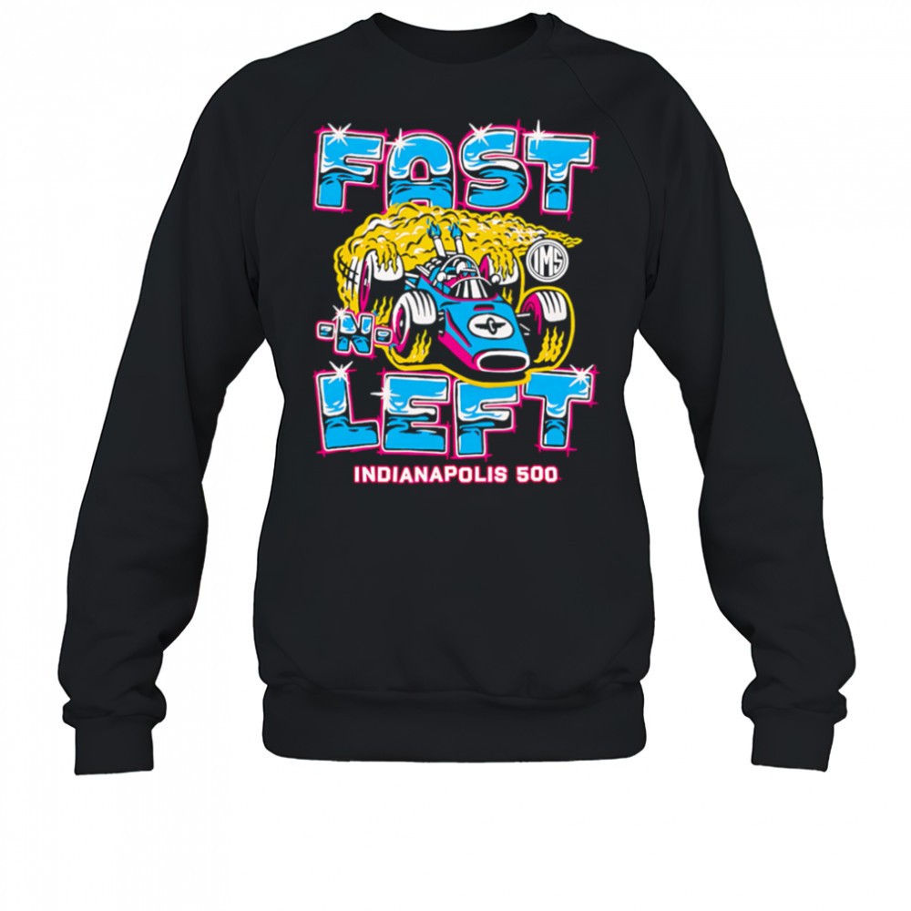 fast-left-indianapolis-500-shirt-or88mgck Fast Left Indianapolis 500 shirt