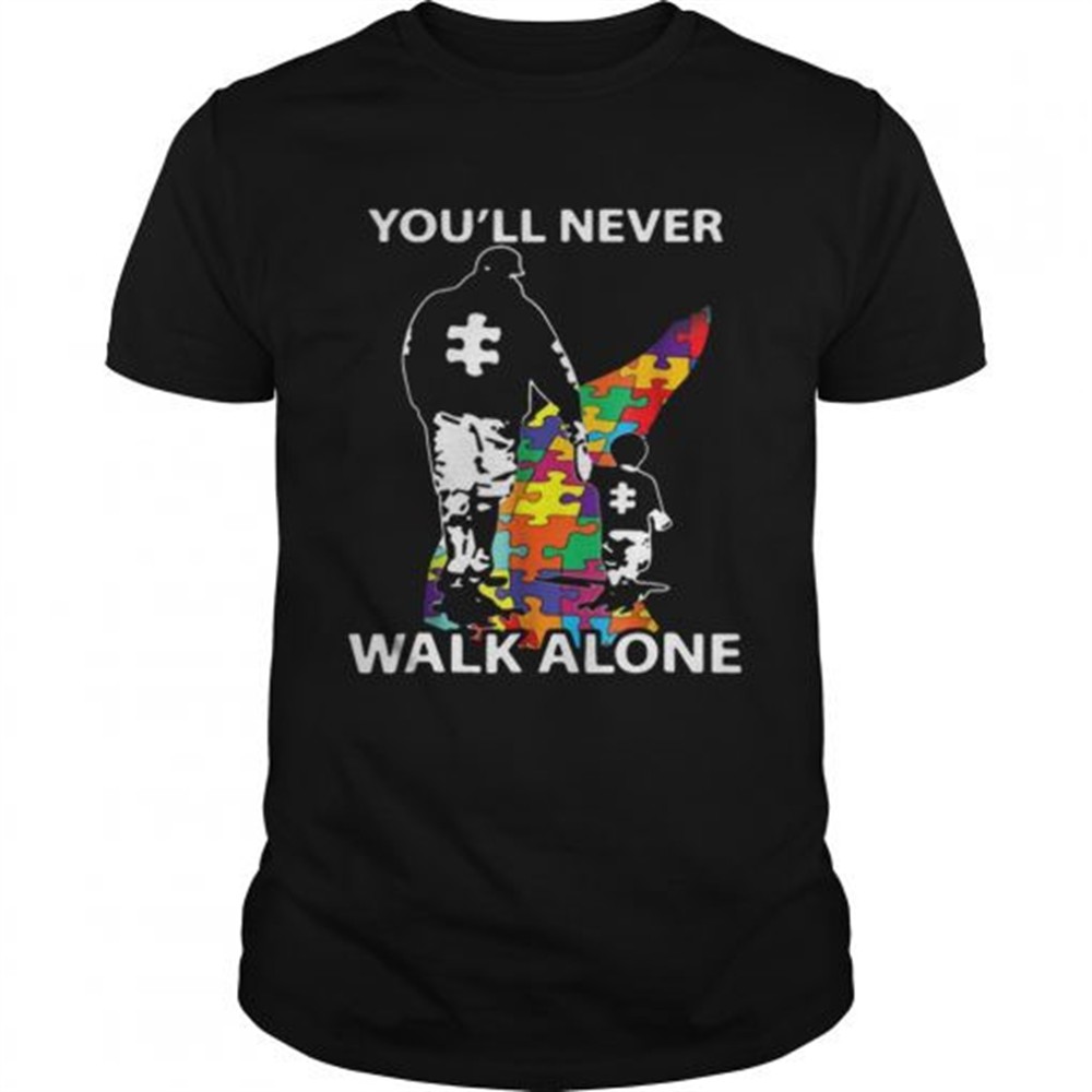 father-and-son-youll-never-walk-alone-autism-road-shirt-yg0hajst Father and son youll never walk alone Autism road shirt