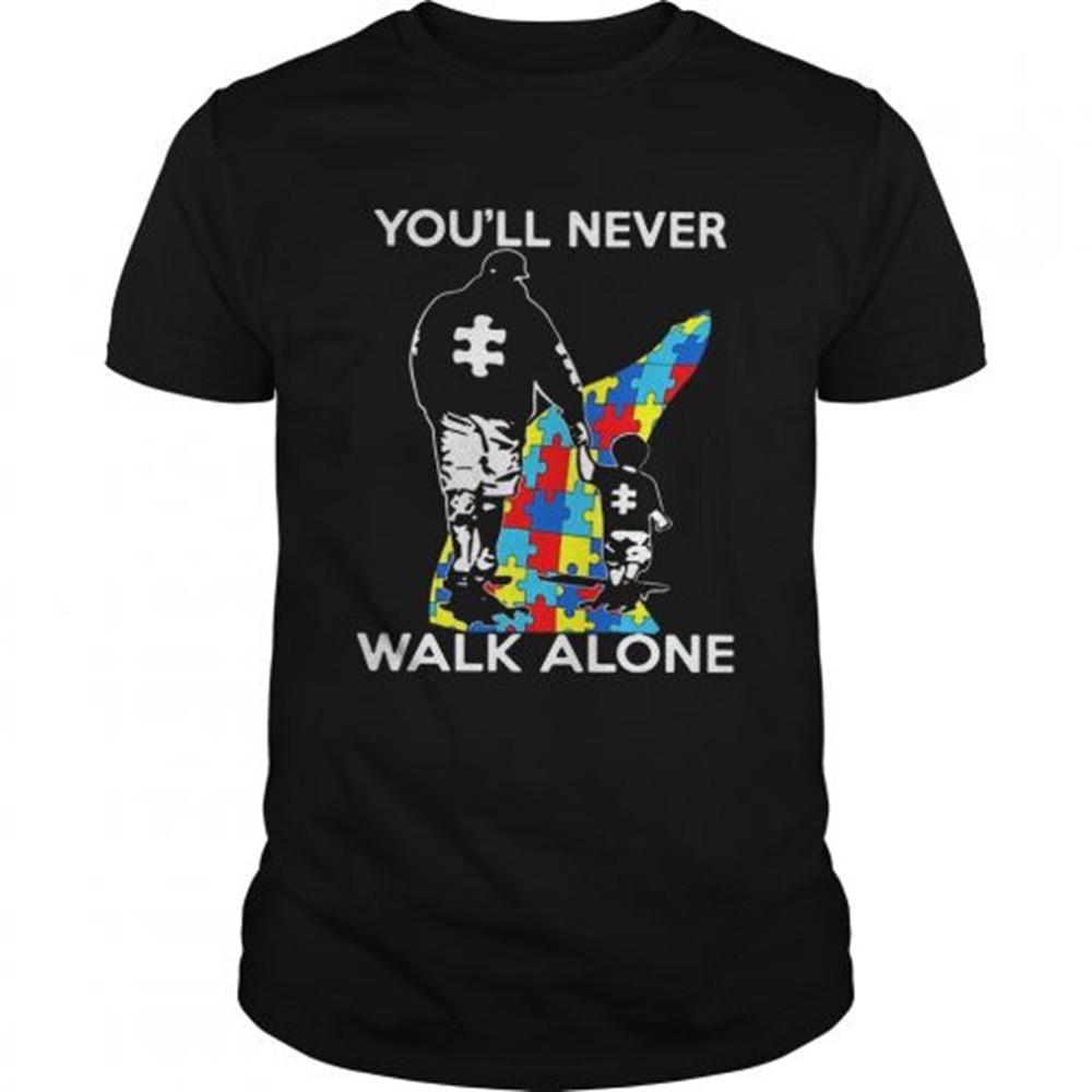 father-youll-never-walk-alone-autism-shirt-4asmbojx Father youll never walk alone autism shirt