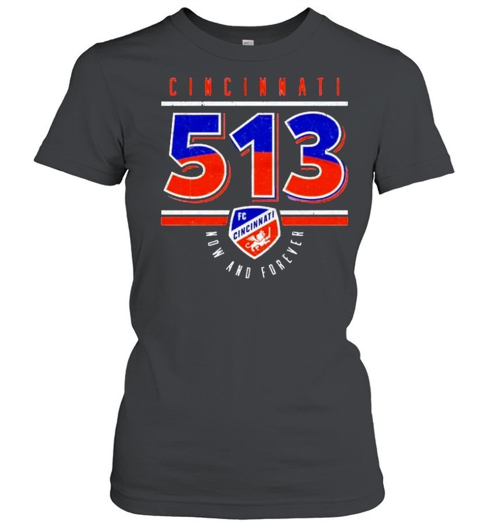 fc-cincinnati-513-now-and-forever-shirt-562o9tmm FC Cincinnati 513 now and forever shirt