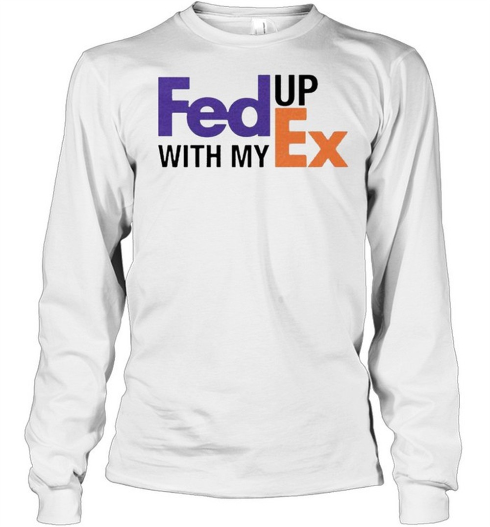 fed-up-with-my-ex-shirt-xzflfxag Fed up with my Ex shirt