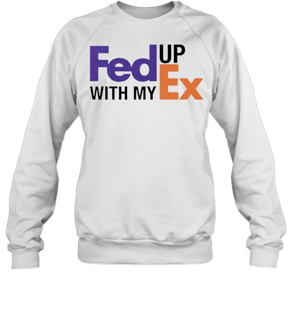fed-up-with-my-ex-shirt-xzflfxag Fed up with my Ex shirt
