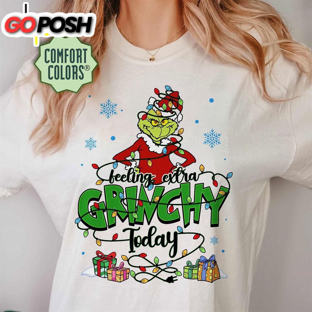 Feeling Extra Grinchy Today Christmas Shirt, Grinch Shirt, Christmas Gift