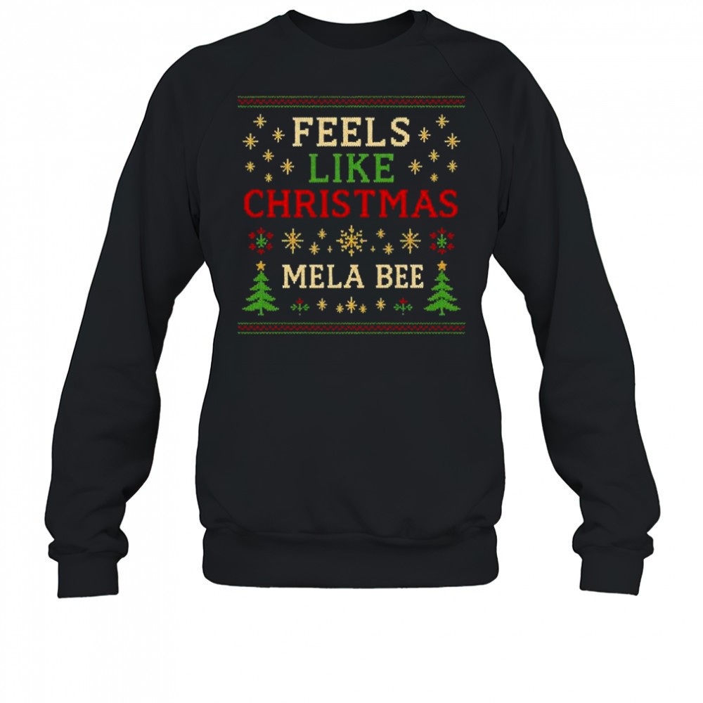 feels-like-christmas-mela-bee-shirt-8ib6yx91 Feels Like Christmas Mela Bee shirt