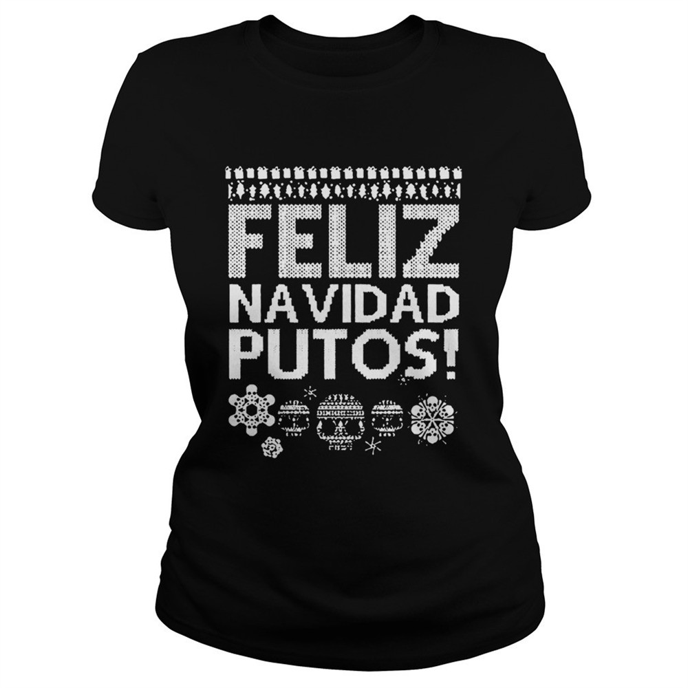feliz-navidad-putos-ugly-christmas-shirt-u15w7rtw Feliz Navidad Putos Ugly Christmas shirt