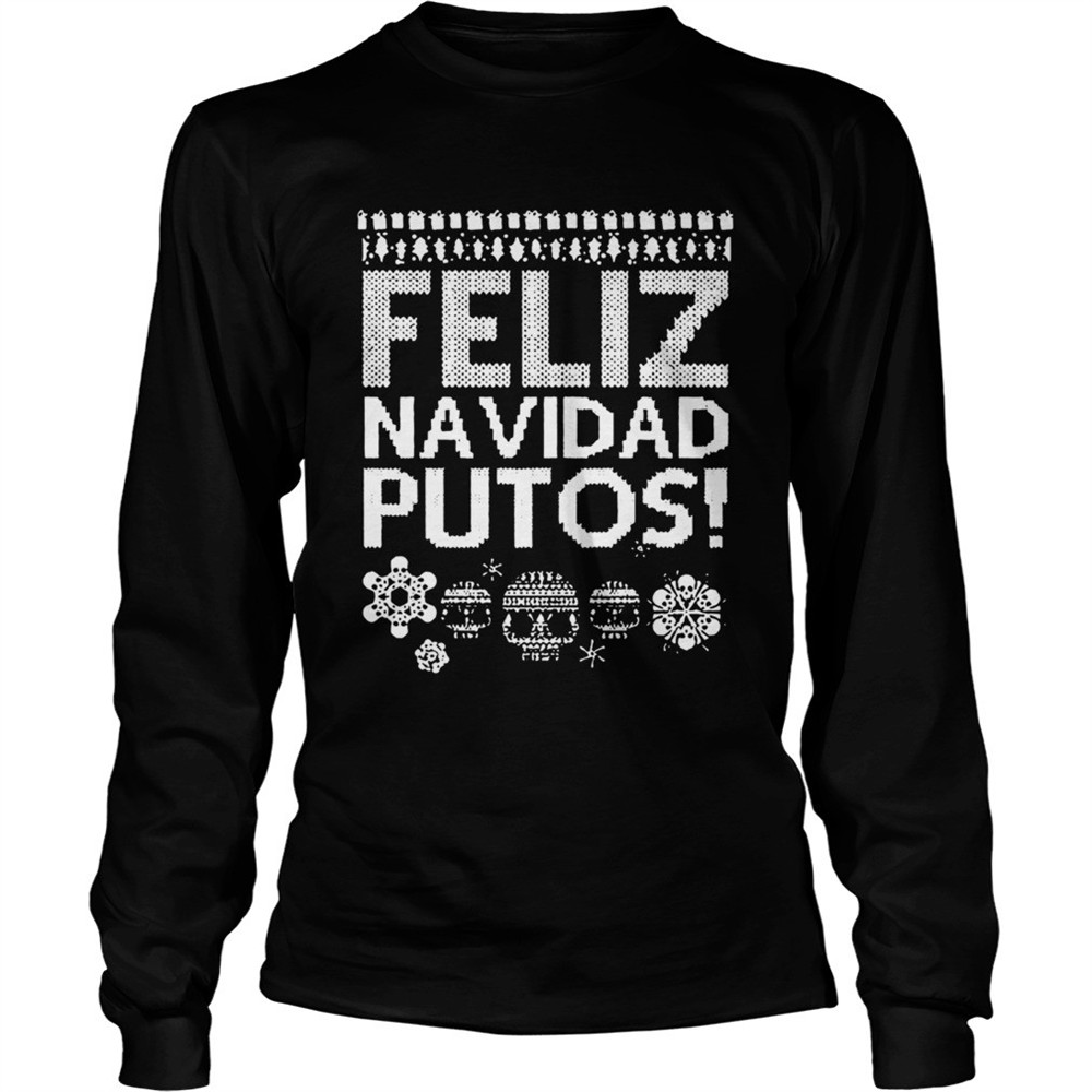 feliz-navidad-putos-ugly-christmas-shirt-u15w7rtw Feliz Navidad Putos Ugly Christmas shirt