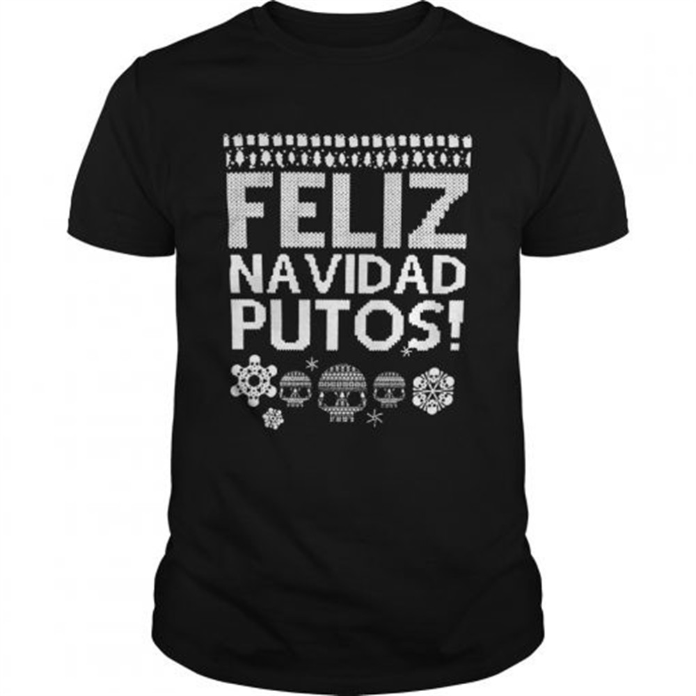 feliz-navidas-putos-ugly-christmas-shirt-s8c76czi Feliz Navidas Putos Ugly Christmas shirt