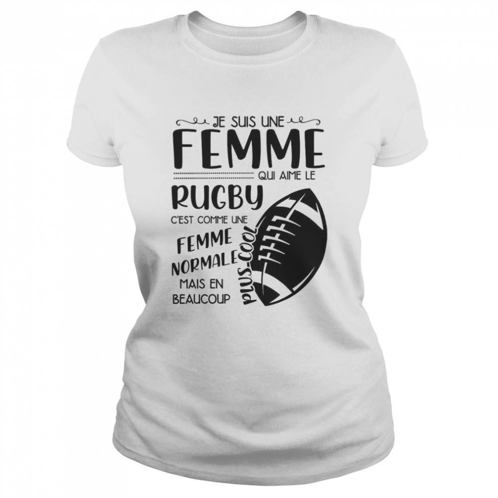 femme-normale-mais-en-beaucoup-je-suis-une-femme-qui-aime-le-rugby-c-est-comme-u-9z6woq46 Femme Normale Mais En Beaucoup Je Suis Une Femme Qui Aime Le Rugby C est Comme Une shirt
