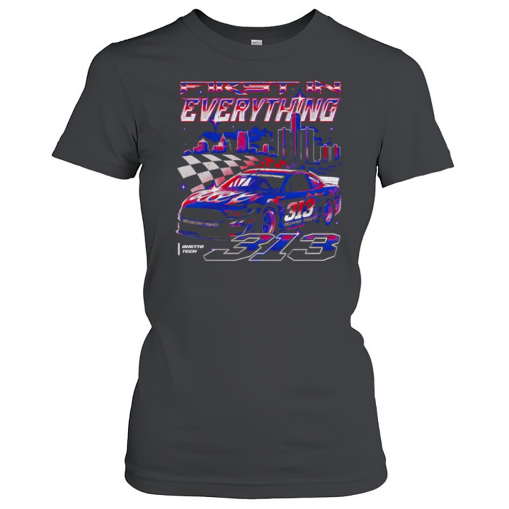 first-in-everything-detroit-racing-car-313-ghetto-tech-city-shirt-agcs3fhc First In Everything Detroit Racing Car 313 Ghetto Tech City shirt