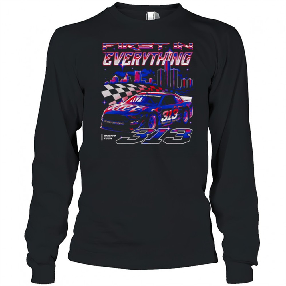 first-in-everything-detroit-racing-car-313-ghetto-tech-city-shirt-agcs3fhc First In Everything Detroit Racing Car 313 Ghetto Tech City shirt