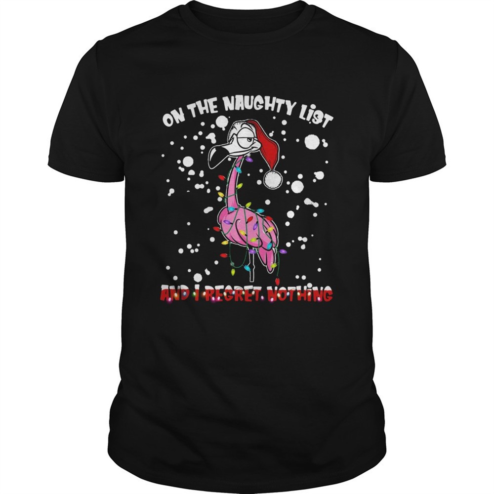 flamingo-santa-on-the-naughty-list-and-i-regret-nothing-shirt-zpy4yvi7 Flamingo Santa On The Naughty List And I Regret Nothing shirt