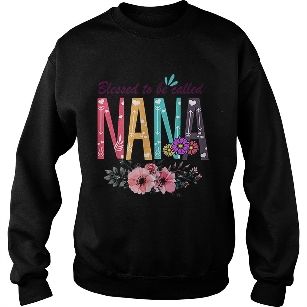 Floral Blessed To Be Called Nana Flowers shirt