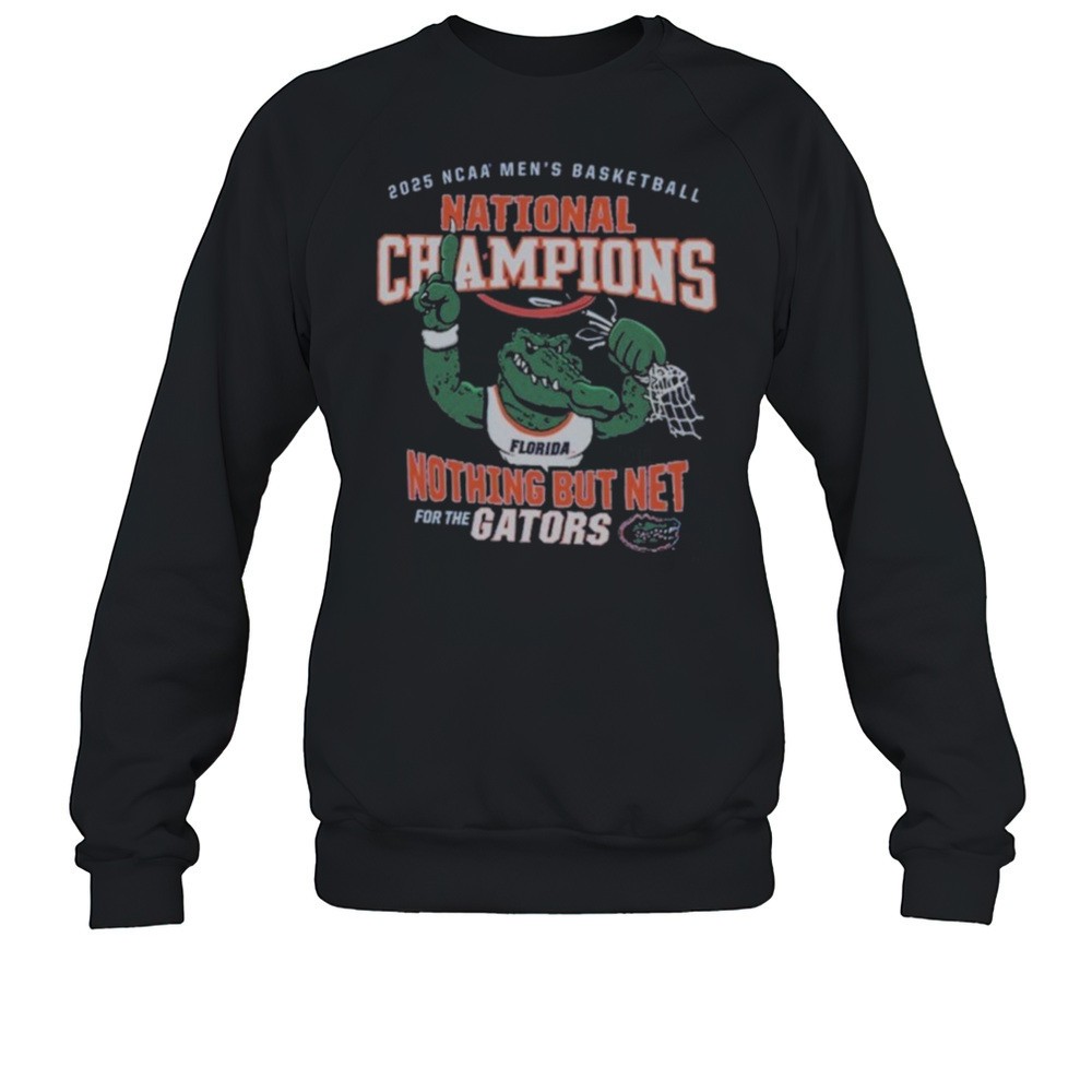 Florida Gators 2025 NCAA Mens Basketball National Champions Nothing But Net For The Gators Mascot T Shirts