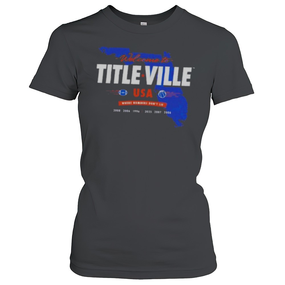 florida-gators-welcome-to-titleville-usa-where-numbers-dont-lie-t-shirt-gcqxbvtp Florida Gators Welcome To Titleville Usa Where Numbers Dont Lie T Shirt