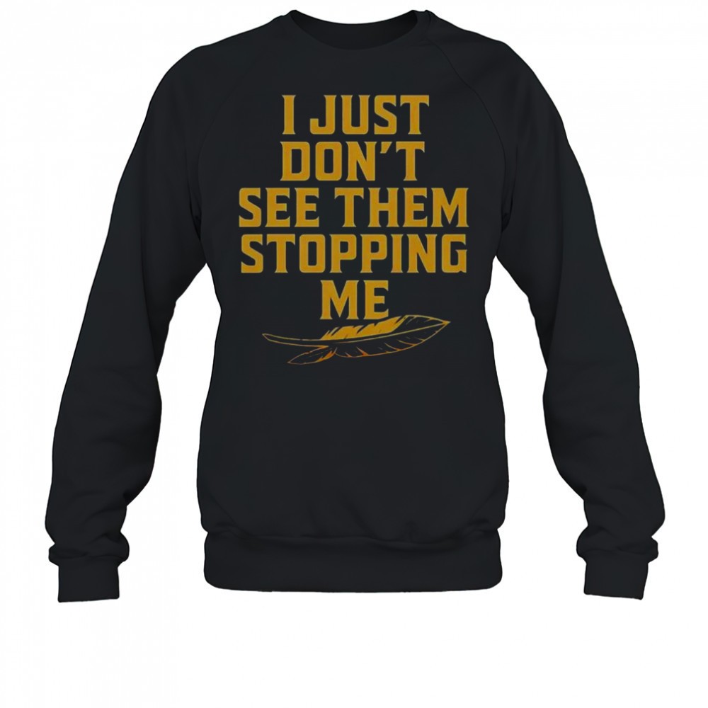 florida-state-seminoles-i-just-dont-see-the-stopping-me-t-shirt-o1wke3dx Florida State Seminoles I Just Dont See The Stopping Me T-Shirt