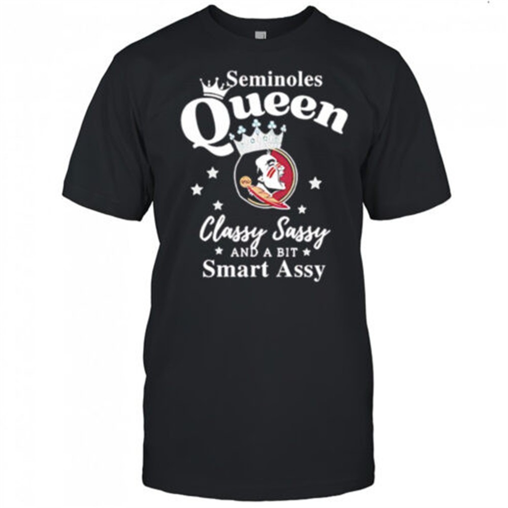 florida-state-seminoles-queen-classy-sassy-and-a-bit-smart-assy-shirt-o6f9uckk Florida State Seminoles Queen classy sassy and a bit smart assy shirt