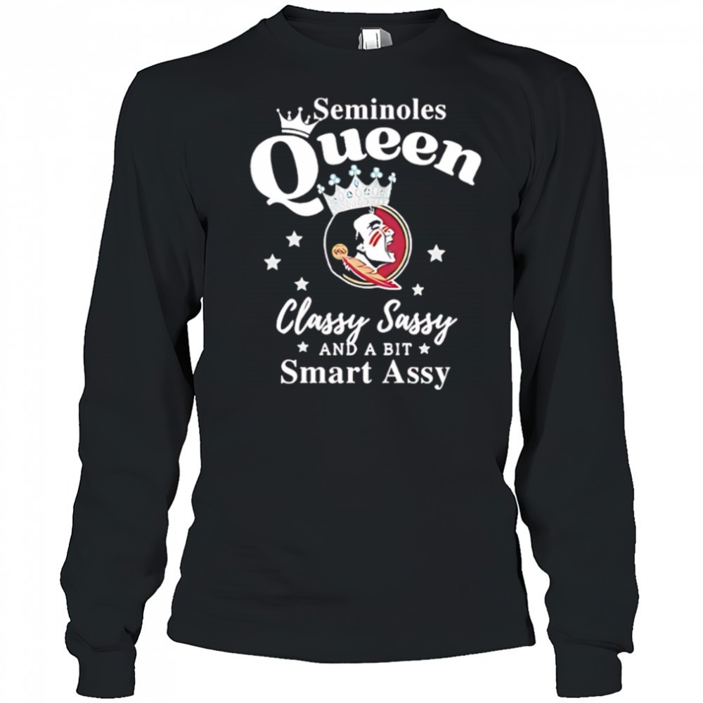 florida-state-seminoles-queen-classy-sassy-and-a-bit-smart-assy-shirt-o6f9uckk Florida State Seminoles Queen classy sassy and a bit smart assy shirt