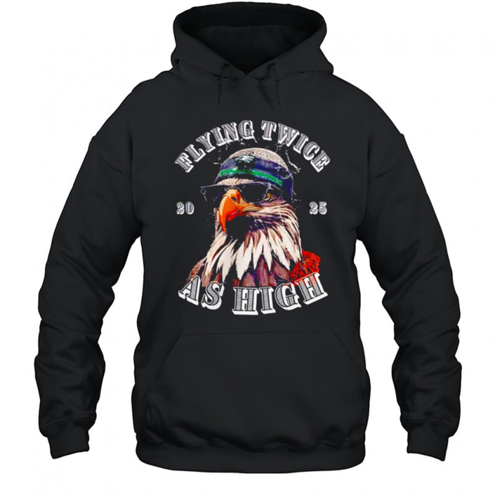 Flying Twice As High 2025 Eagle Wearing Beanie Sunglasses shirt